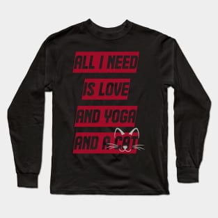 All I Need Is Love And Yoga And A Cat Long Sleeve T-Shirt